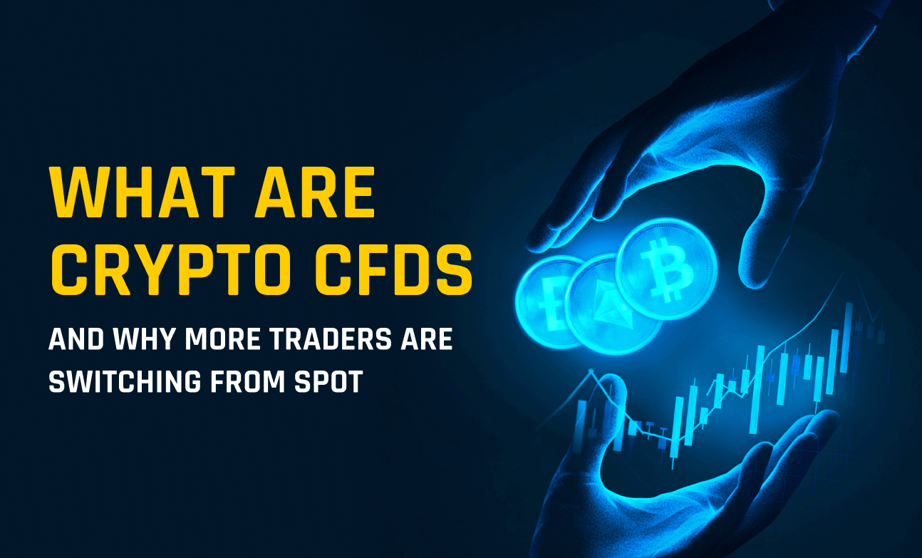 What Are Crypto CFDs and Why More Traders Are Switching From Spot