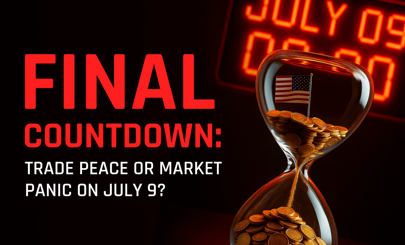 Final Countdown: Trade Peace or Market Panic on July 9?